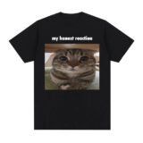 My Honest Reaction Funny Cat Meme T-Shirt Men’s Women Clothing Fashion Harajuku T-shirts Casual Cotton Short Sleeve T Shirt Tops