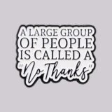 “No Thanks” Enamel Pin Funny Quotes Brooch Pines Lapel Pins Badge on Backpack Clothing Accessories Fashion Jewelry Friends Gift